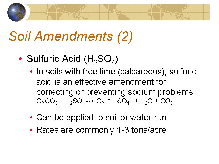 Soil Amendments (2) • Sulfuric Acid (H 2 SO 4) • In soils with