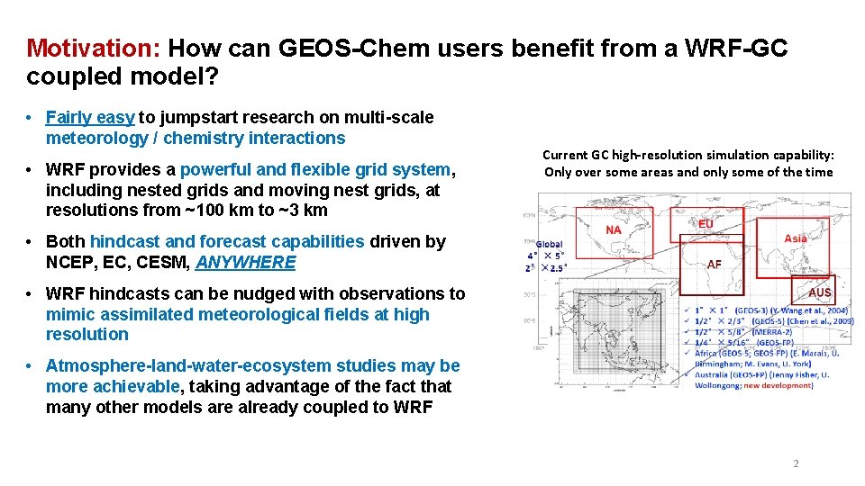 Motivation: How can GEOS-Chem users benefit from a WRF-GC coupled model? • Fairly easy Motivation: How can GEOS-Chem users benefit from a WRF-GC coupled model? • Fairly easy