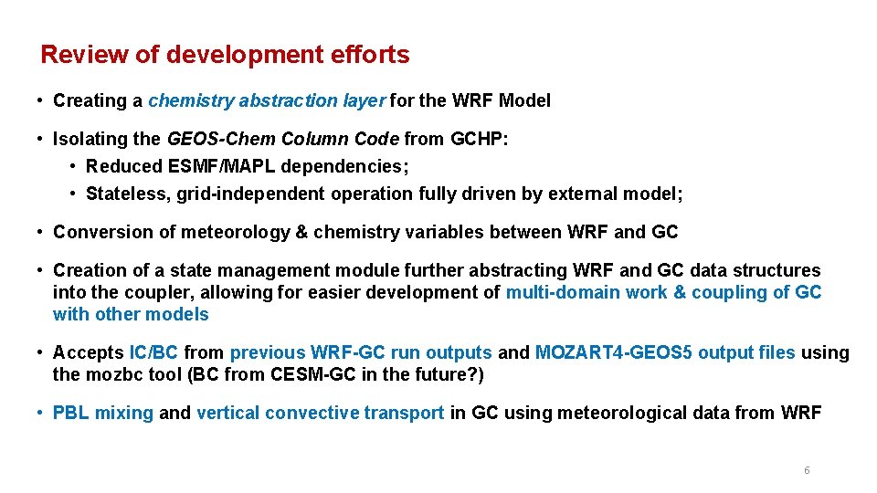 Review of development efforts • Creating a chemistry abstraction layer for the WRF Model Review of development efforts • Creating a chemistry abstraction layer for the WRF Model