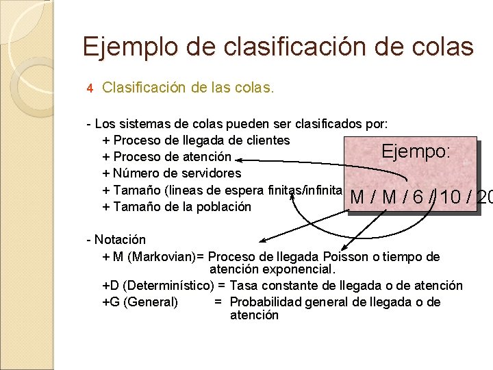 Ejemplo de clasificación de colas 4 Clasificación de las colas. - Los sistemas de