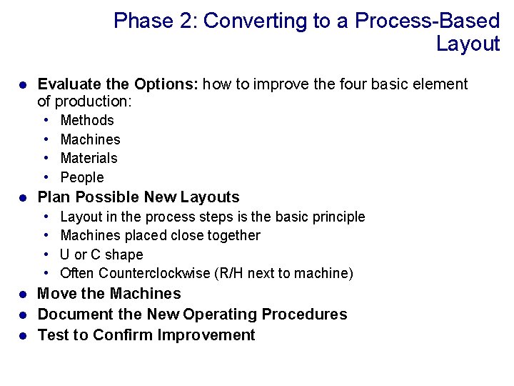 Phase 2: Converting to a Process-Based Layout l Evaluate the Options: how to improve