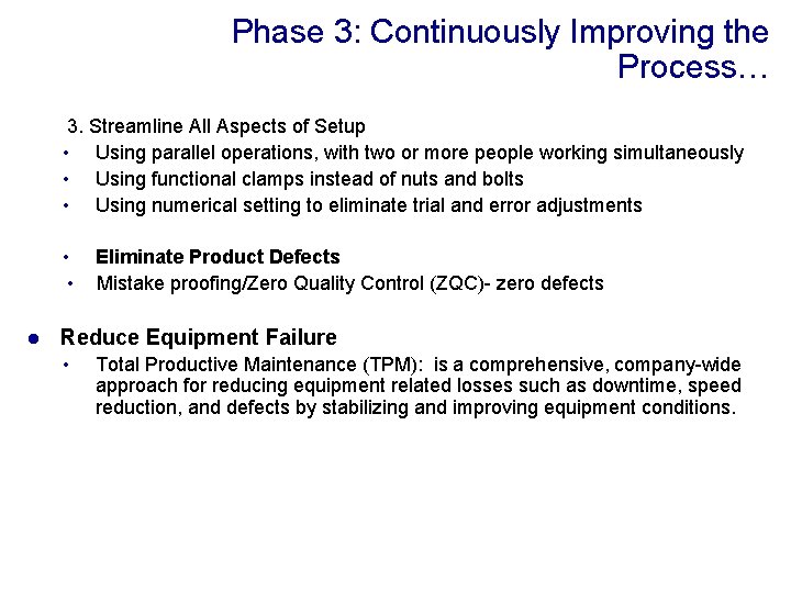 Phase 3: Continuously Improving the Process… 3. Streamline All Aspects of Setup • Using