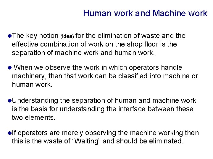 Human work and Machine work l. The key notion (idea) for the elimination of