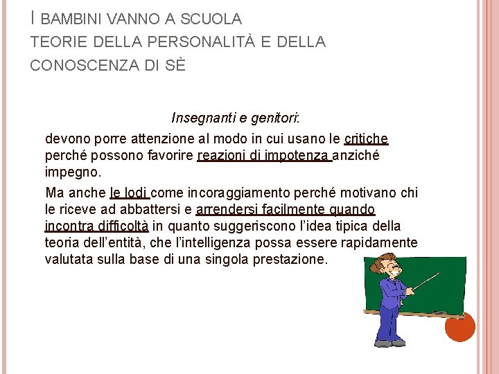 I BAMBINI VANNO A SCUOLA TEORIE DELLA PERSONALITÀ E DELLA CONOSCENZA DI SÈ Insegnanti