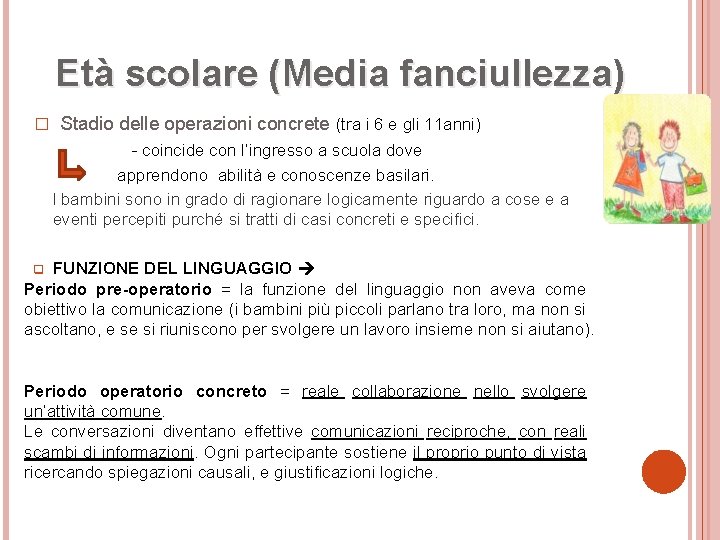 Età scolare (Media fanciullezza) � Stadio delle operazioni concrete (tra i 6 e gli