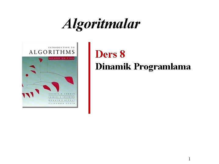 Algoritmalar Ders 8 Dinamik Programlama 1 
