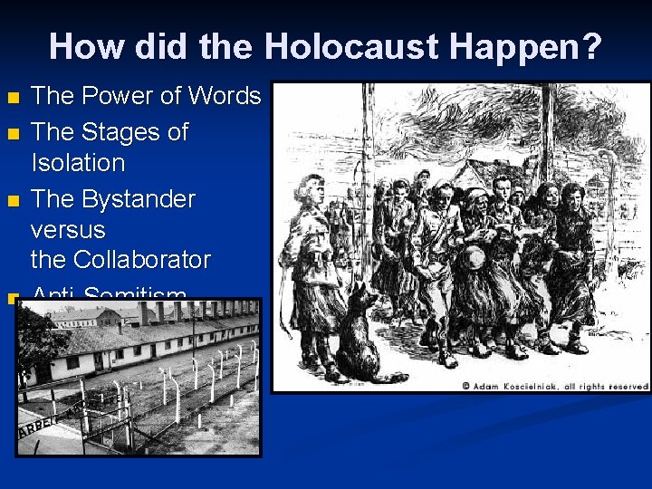 How did the Holocaust Happen? n n The Power of Words The Stages of