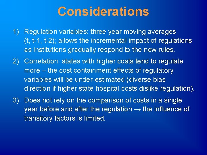 Considerations 1) Regulation variables: three year moving averages (t, t-1, t-2); allows the incremental