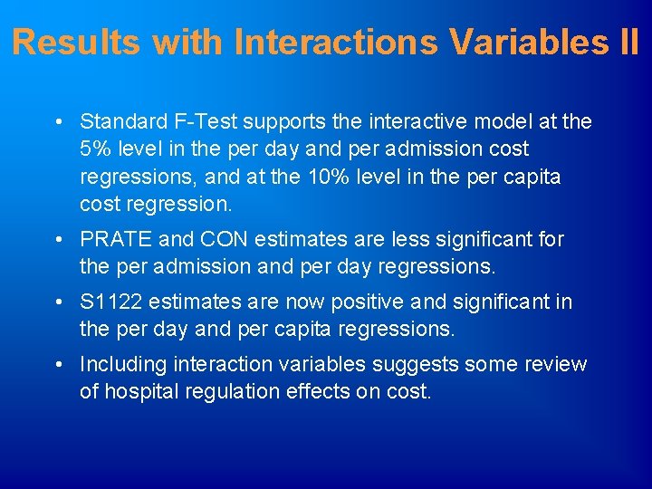 Results with Interactions Variables II • Standard F-Test supports the interactive model at the