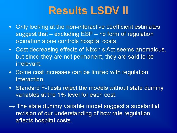 Results LSDV II • Only looking at the non-interactive coefficient estimates suggest that –
