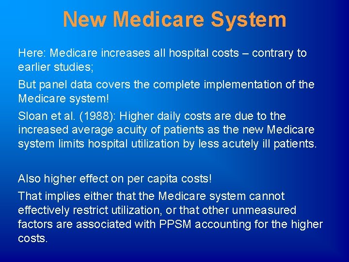 New Medicare System Here: Medicare increases all hospital costs – contrary to earlier studies;
