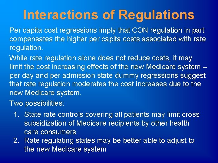 Interactions of Regulations Per capita cost regressions imply that CON regulation in part compensates