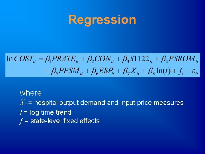 Regression where X = hospital output demand input price measures t = log time