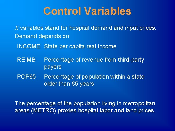 Control Variables X variables stand for hospital demand input prices. Demand depends on: INCOME