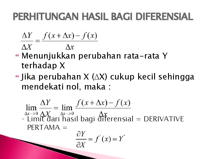 PERHITUNGAN HASIL BAGI DIFERENSIAL Menunjukkan perubahan rata-rata Y terhadap X Jika perubahan X (