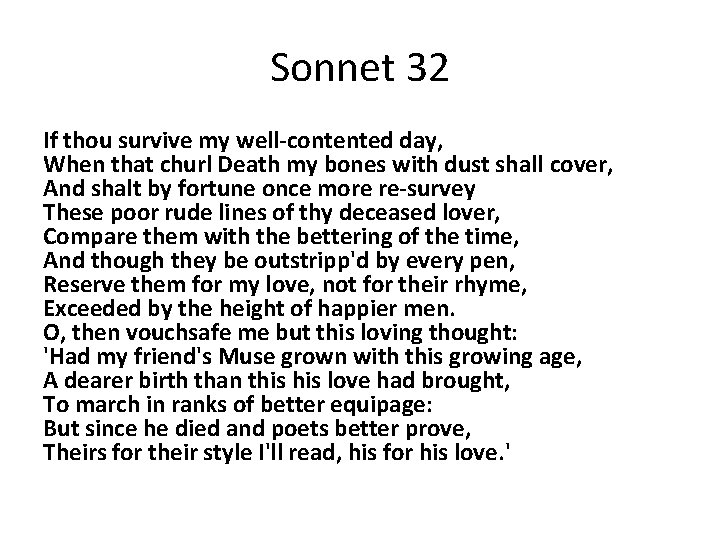 Sonnet 32 If thou survive my well-contented day, When that churl Death my bones