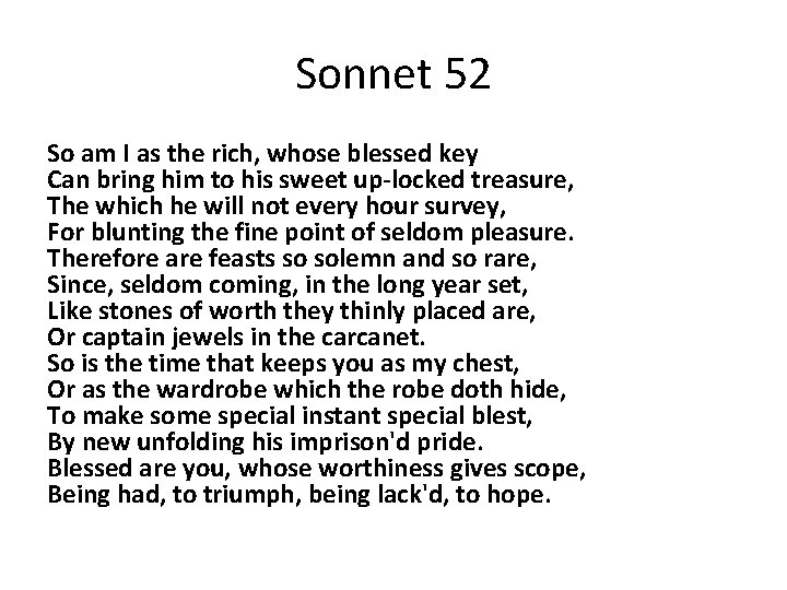 Sonnet 52 So am I as the rich, whose blessed key Can bring him