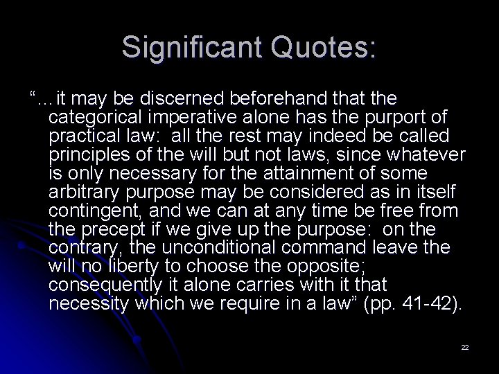 Significant Quotes: “…it may be discerned beforehand that the categorical imperative alone has the