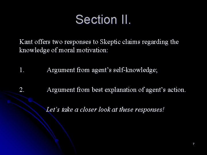 Section II. Kant offers two responses to Skeptic claims regarding the knowledge of moral