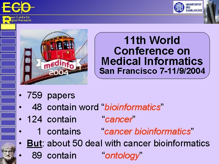 ECO R European Centre for Ontological Research 11 th World Conference on Medical Informatics