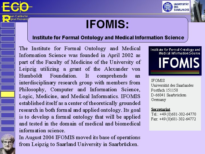 ECO R European Centre for Ontological Research IFOMIS: Institute for Formal Ontology and Medical