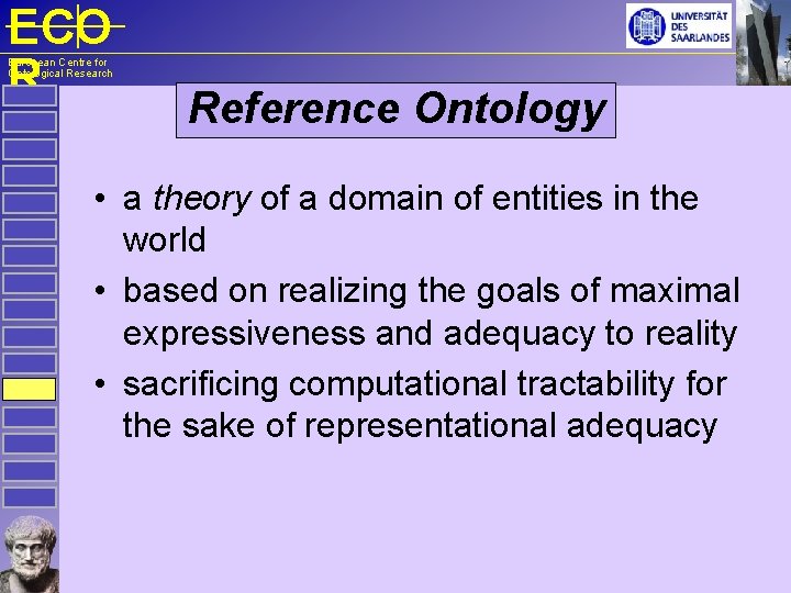 ECO R European Centre for Ontological Research Reference Ontology • a theory of a