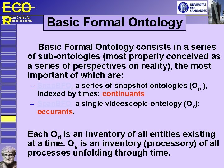 ECO R European Centre for Ontological Research Basic Formal Ontology consists in a series
