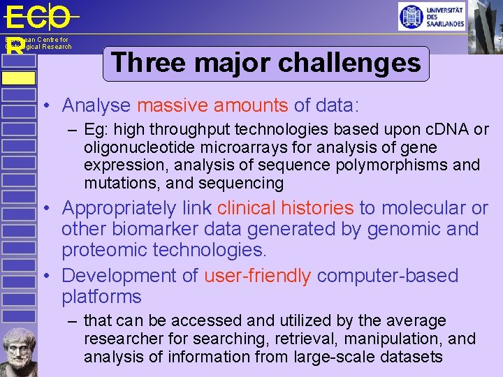 ECO R European Centre for Ontological Research Three major challenges • Analyse massive amounts