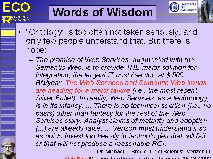 ECO R European Centre for Ontological Research Words of Wisdom • “Ontology” is too