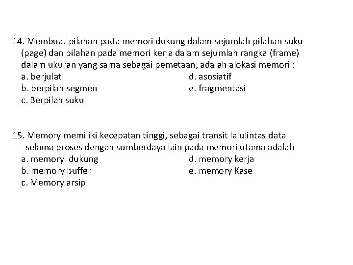 14. Membuat pilahan pada memori dukung dalam sejumlah pilahan suku (page) dan pilahan pada