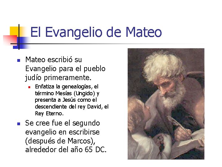 El Evangelio de Mateo n Mateo escribió su Evangelio para el pueblo judío primeramente.