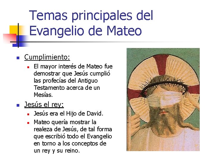 Temas principales del Evangelio de Mateo n Cumplimiento: n n El mayor interés de
