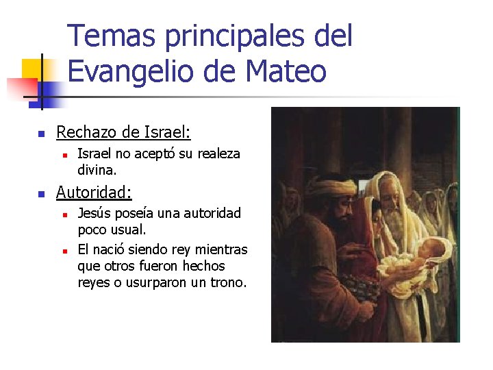 Temas principales del Evangelio de Mateo n Rechazo de Israel: n n Israel no