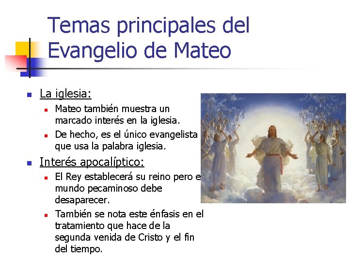 Temas principales del Evangelio de Mateo n La iglesia: n n n Mateo también