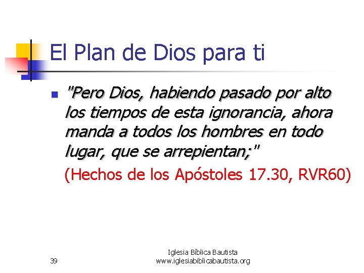 El Plan de Dios para ti n "Pero Dios, habiendo pasado por alto los