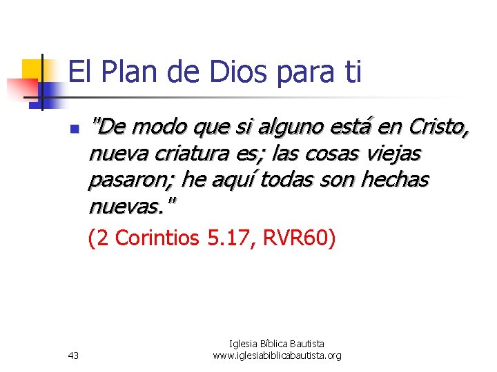 El Plan de Dios para ti n "De modo que si alguno está en