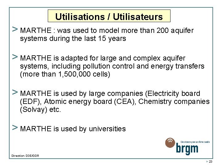 Utilisations / Utilisateurs > MARTHE : was used to model more than 200 aquifer