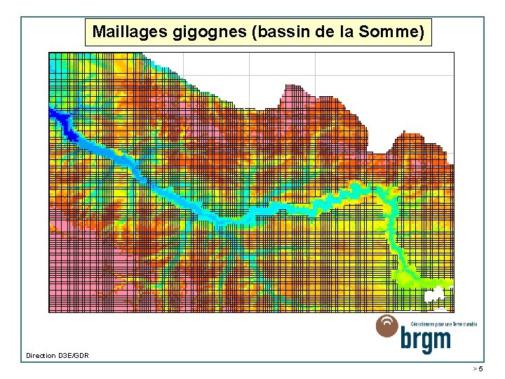 Maillages gigognes (bassin de la Somme) Direction D 3 E/GDR > 5 