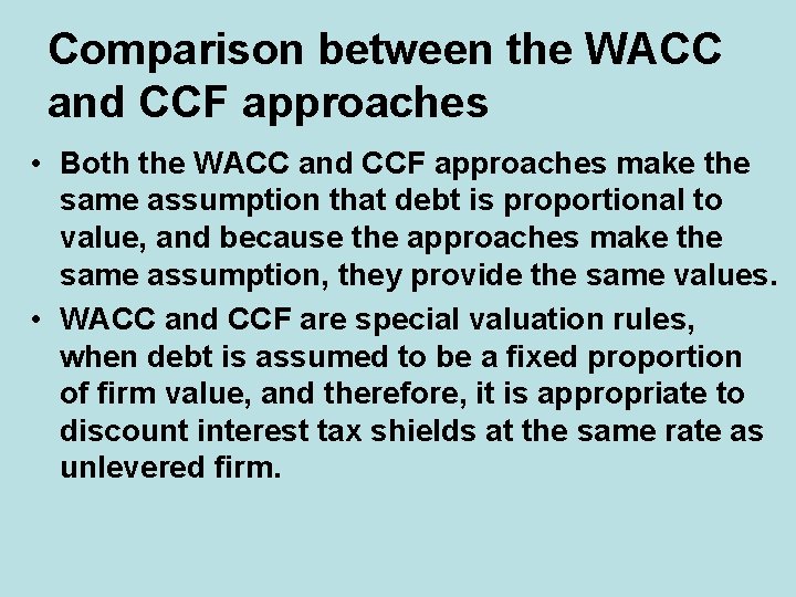 Comparison between the WACC and CCF approaches • Both the WACC and CCF approaches