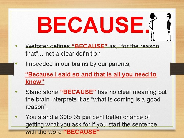 BECAUSE. • Webster defines “BECAUSE” as, “for the reason that”… not a clear definition