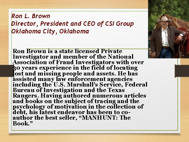 Ron L. Brown Director, President and CEO of CSI Group Oklahoma City, Oklahoma Ron