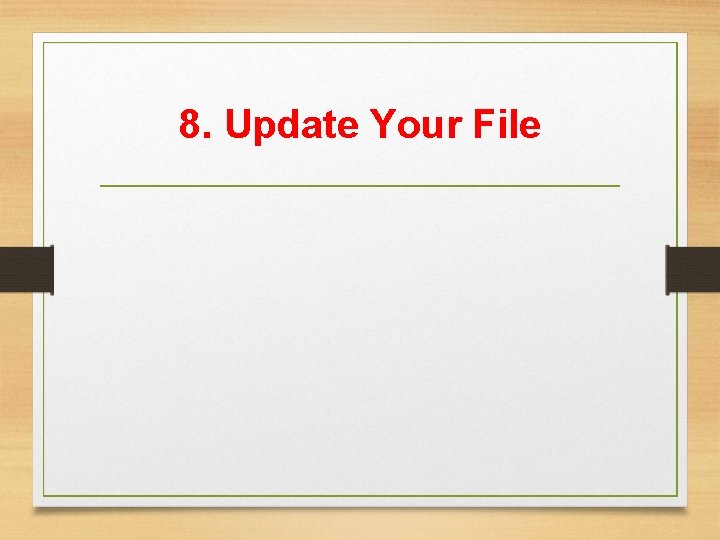 8. Update Your File 