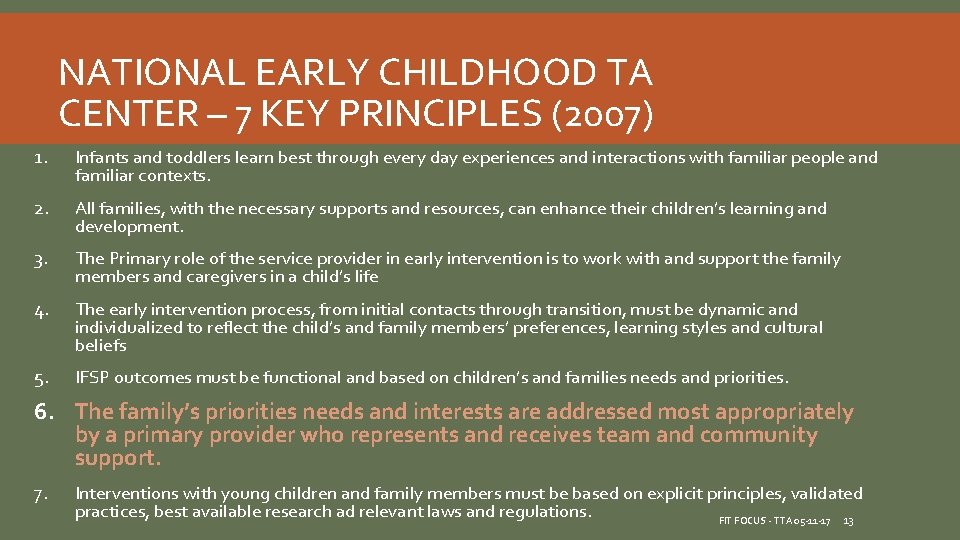 NATIONAL EARLY CHILDHOOD TA CENTER – 7 KEY PRINCIPLES (2007) 1. Infants and toddlers NATIONAL EARLY CHILDHOOD TA CENTER – 7 KEY PRINCIPLES (2007) 1. Infants and toddlers