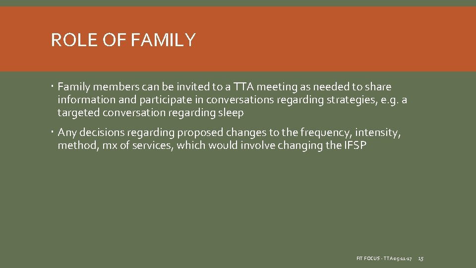 ROLE OF FAMILY Family members can be invited to a TTA meeting as needed ROLE OF FAMILY Family members can be invited to a TTA meeting as needed
