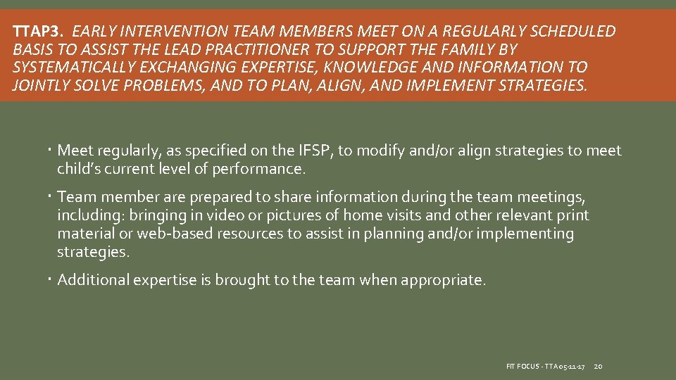 TTAP 3. EARLY INTERVENTION TEAM MEMBERS MEET ON A REGULARLY SCHEDULED BASIS TO ASSIST TTAP 3. EARLY INTERVENTION TEAM MEMBERS MEET ON A REGULARLY SCHEDULED BASIS TO ASSIST
