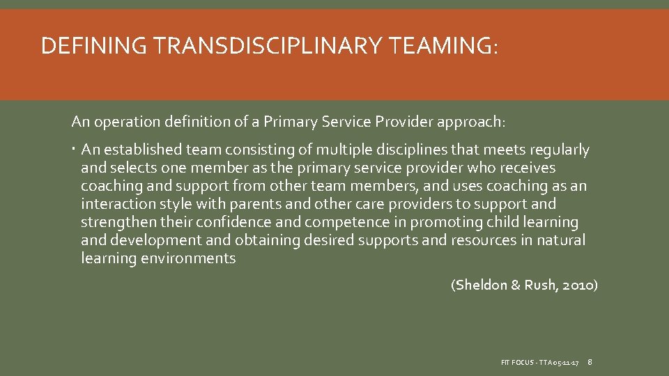 DEFINING TRANSDISCIPLINARY TEAMING: An operation definition of a Primary Service Provider approach: An established DEFINING TRANSDISCIPLINARY TEAMING: An operation definition of a Primary Service Provider approach: An established
