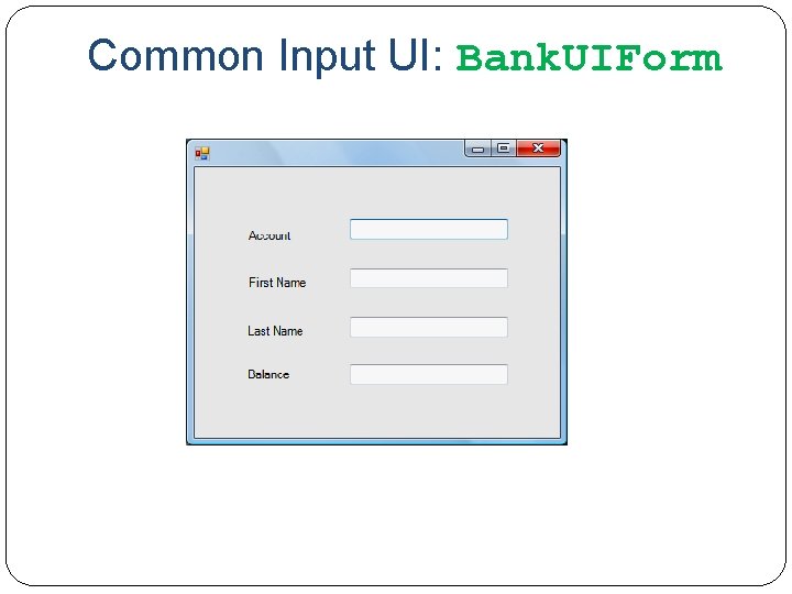 Common Input UI: Bank. UIForm 