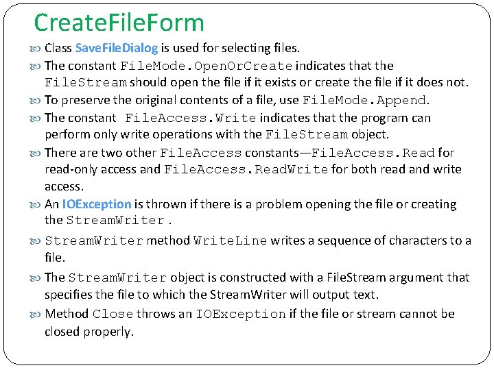 Create. File. Form Class Save. File. Dialog is used for selecting files. The constant