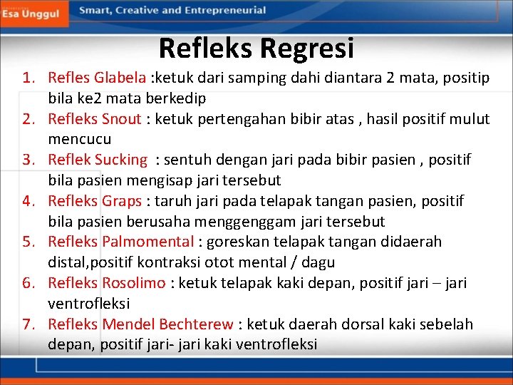 Refleks Regresi 1. Refles Glabela : ketuk dari samping dahi diantara 2 mata, positip