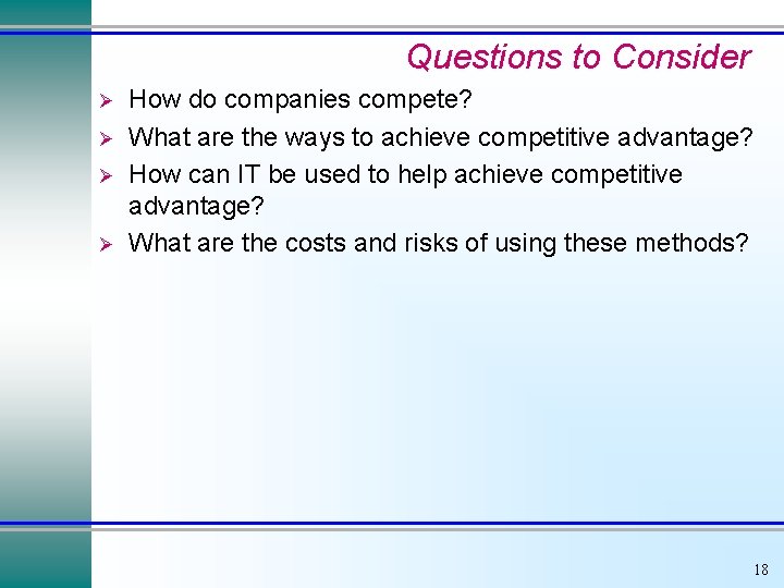 Questions to Consider Ø Ø How do companies compete? What are the ways to